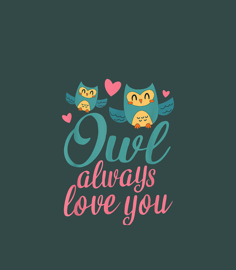 Owl Always Love You Cute Valentines Saying for Couples Digital Art by ...