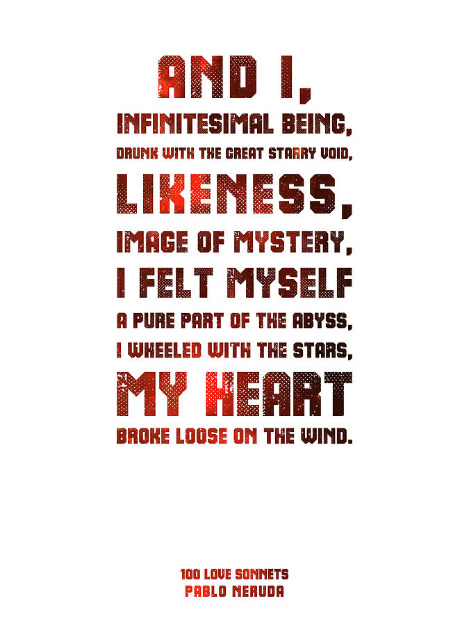 Pablo Neruda, 100 Love Sonnets - 03 - Typographic Quote Poster Mixed Media