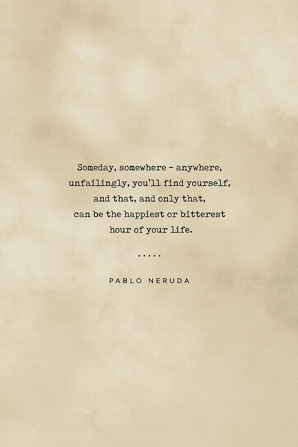 Pablo Neruda Quote 02 - Typewriter Quote On Old Paper - Literary Poster - Book Lover Gifts Mixed Media