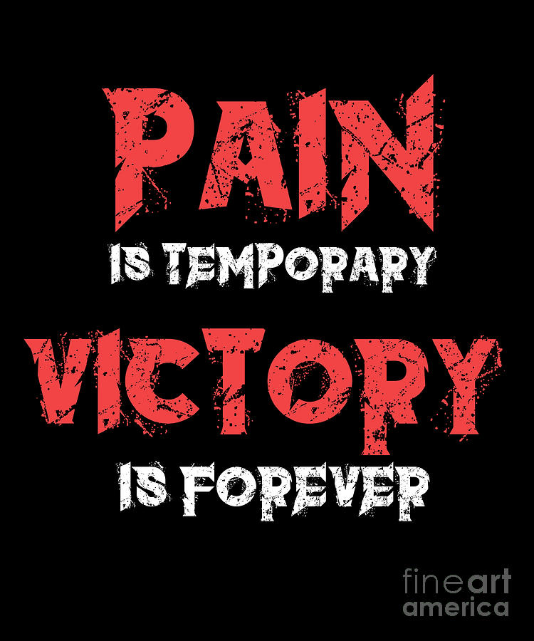 Pain Is Temporary Victory Is Forever Motivational Drawing By Noirty Designs