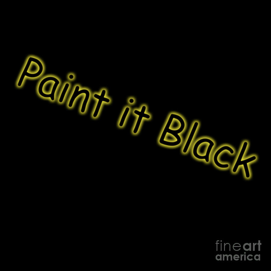 Paint it Black Digital Art by Jim Hatch
