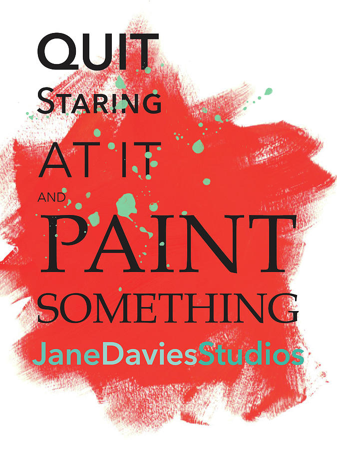 Motivation Digital Art - Paint Something by Jane Davies