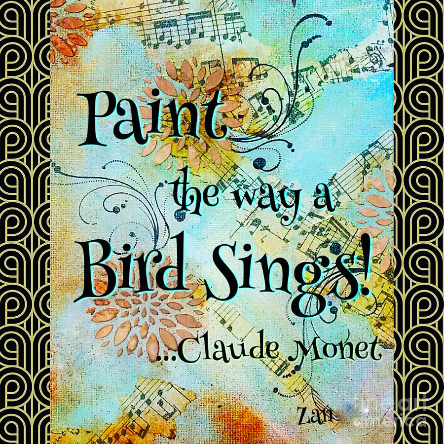 Paint the Way a Bird Sings Mixed Media by Zan Savage