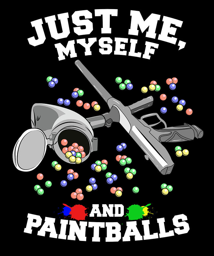 Paintballing Drawing - Paintballer Gift Idea Just Me Myself and My Paintballs by Kanig Designs