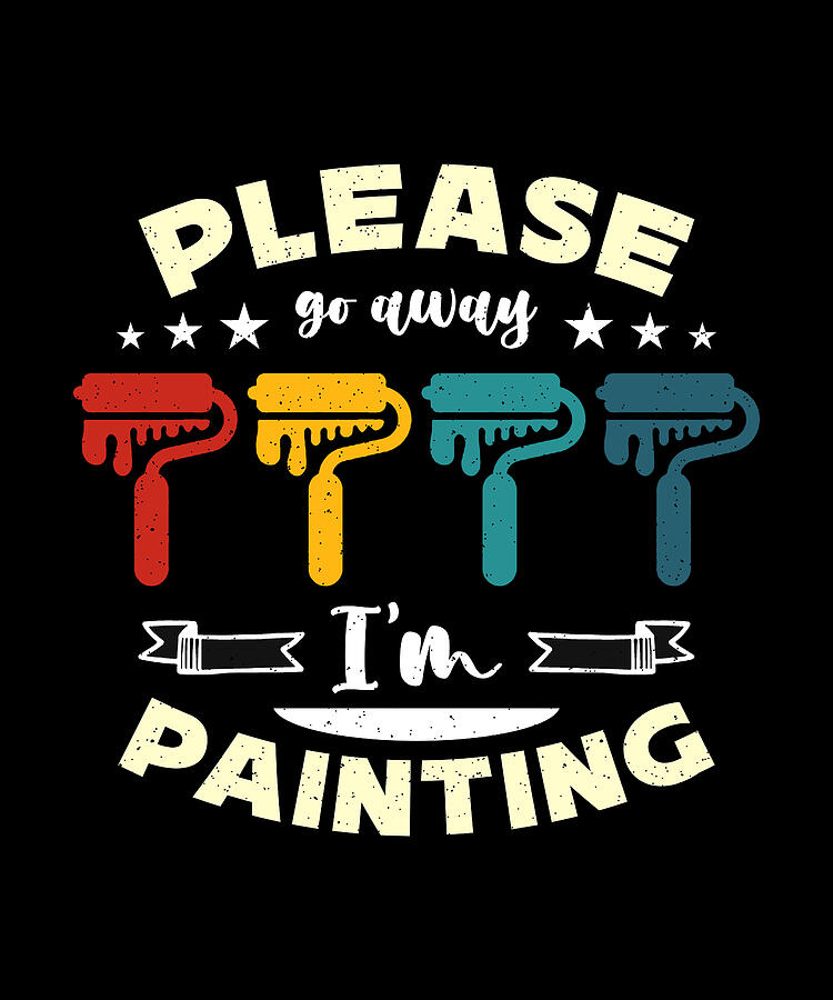 Vintage Digital Art - Painter Please Go Away Im Painting Paint Brush by TShirtCONCEPTS Marvin Poppe