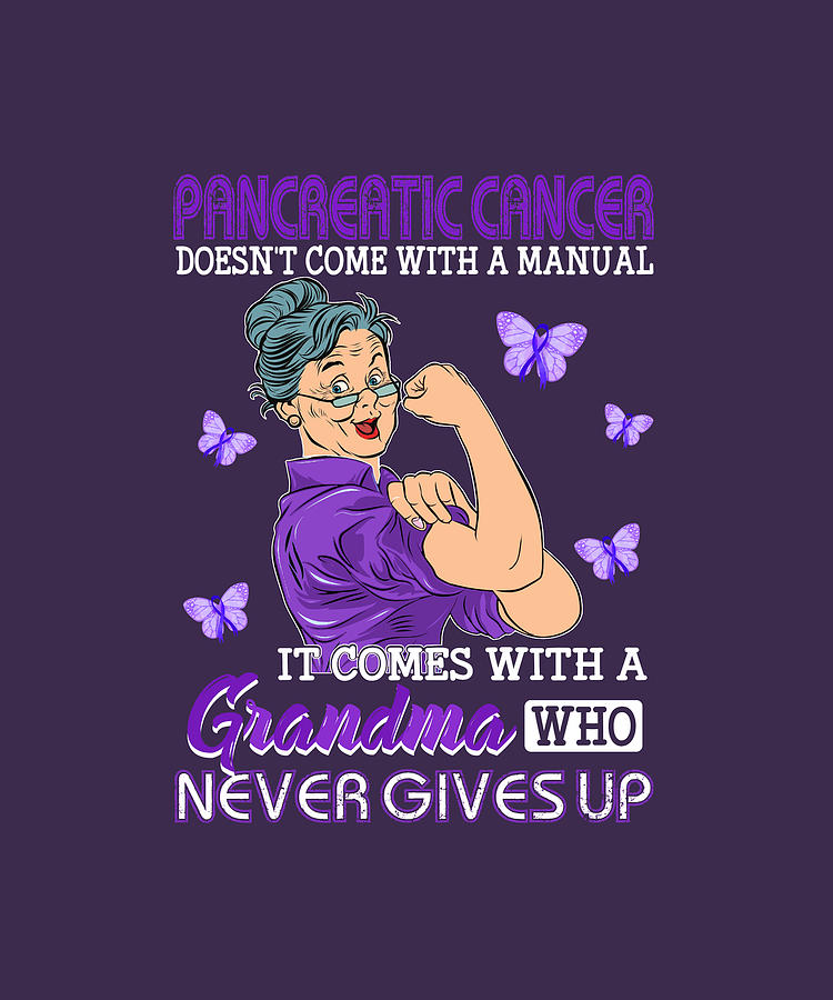 Pancreatic Cancer Comes With A Grandma Who Never Gives Up Photograph By Felix 5078