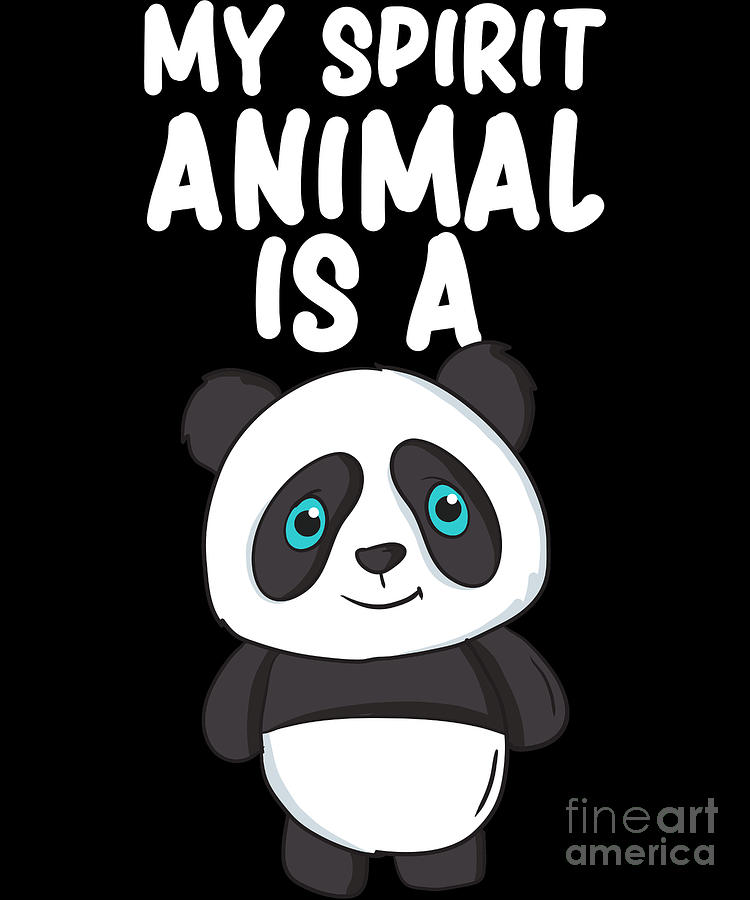 Pandas Are My Spirit Animal Digital Art by EQ Designs - Fine Art America