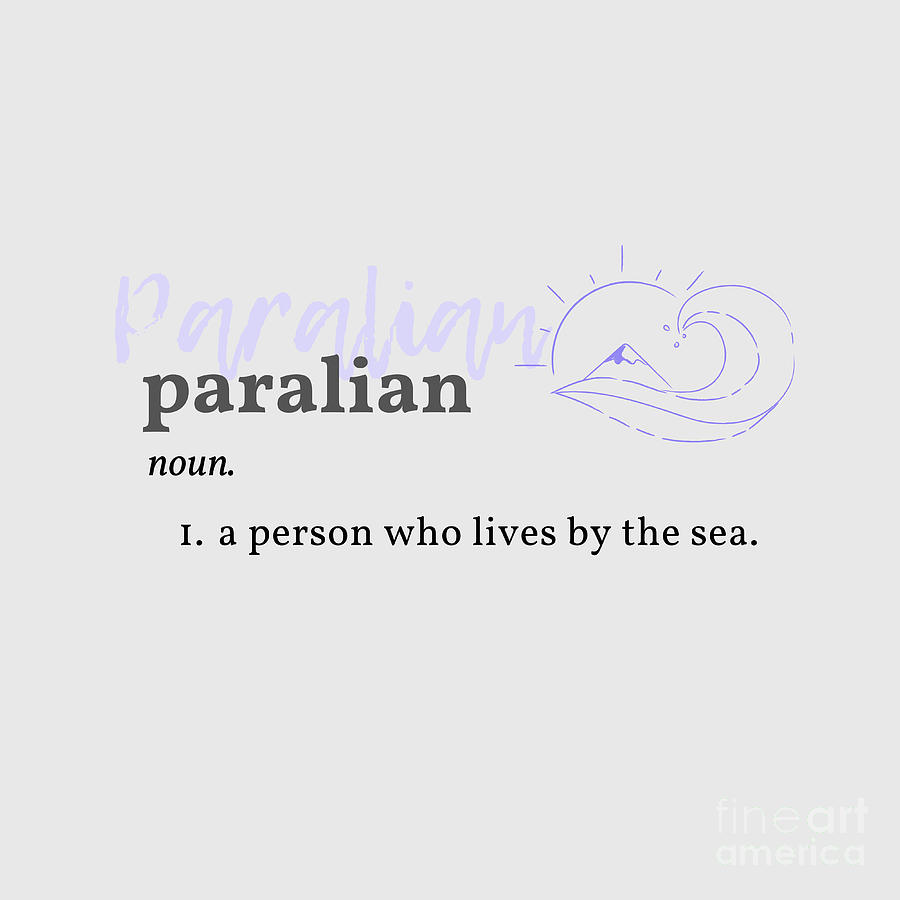 Paralian - noun.  A Person Who Lives by the Sea Word Design Digital Art by Christie Olstad