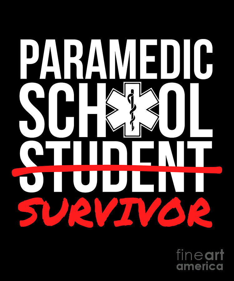 Paramedic School Graduation Gift Shirt Student Survivor Paramedic School Graduation Gift Shirt Student Survivor