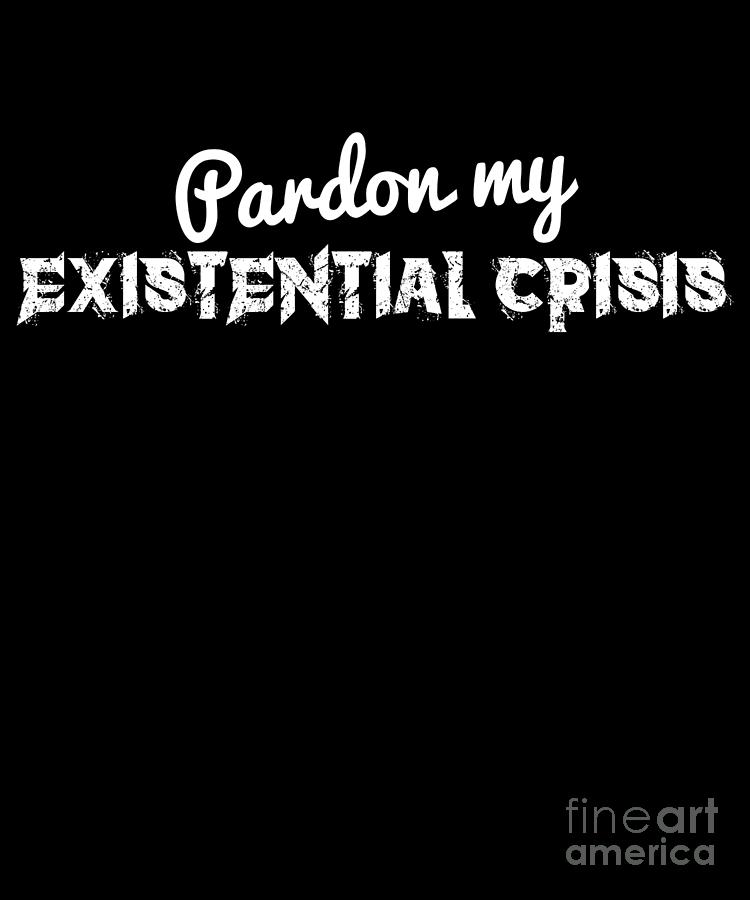 funny existential crisis quotes