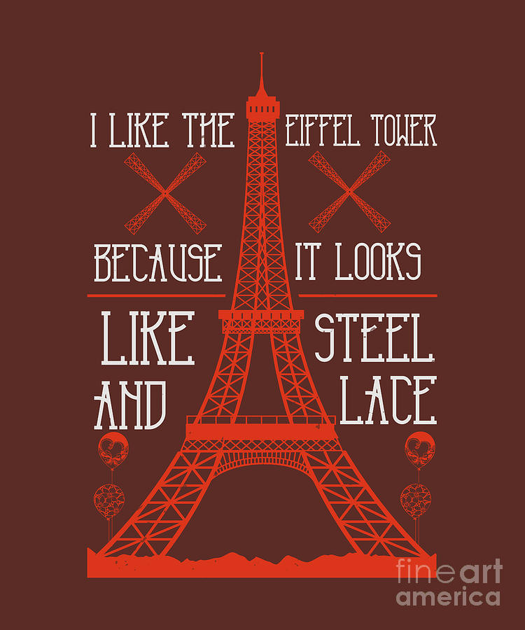 Paris Digital Art - Paris Lover Gift I Like The Eiffel Tower Because It Looks Like Steel And Lace France Fan by Jeff Creation