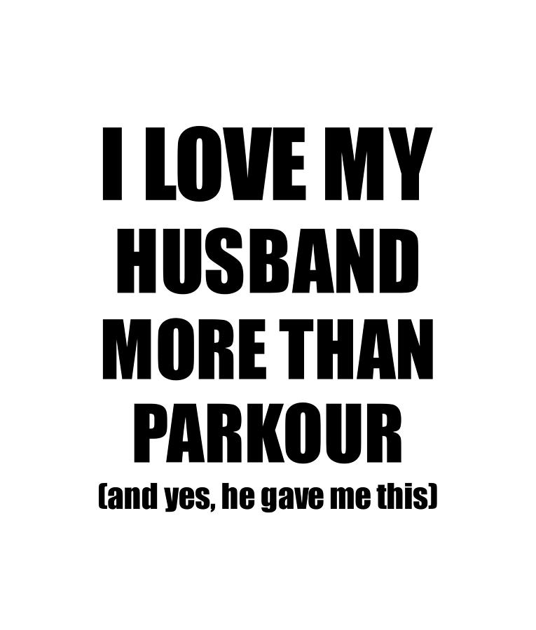 Parkour Wife Funny Valentine Gift Idea For My Spouse Lover From Husband Digital Art by Funny Gift Ideas - Fine Art America Parkour Wife Funny Valentine Gift Idea For My Spouse Lover From Husband Digital Art by Funny Gift Ideas - Fine Art America