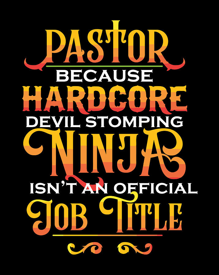 pastor because devil stomping ninja