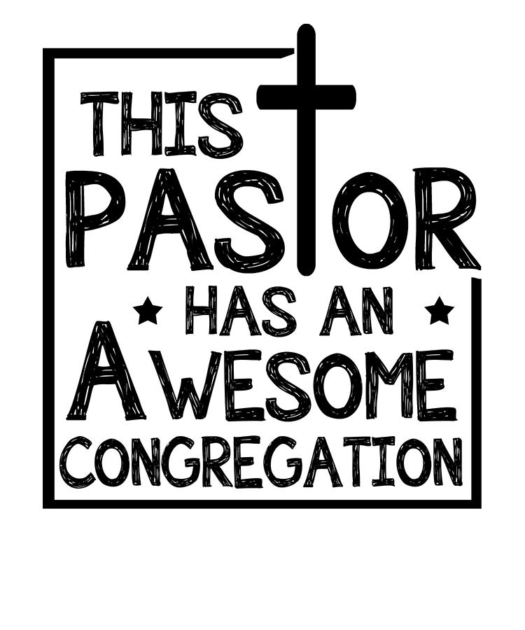 Pastor Gifts This Pastor Has an Awesome Congregation Pastor Drawing by ...