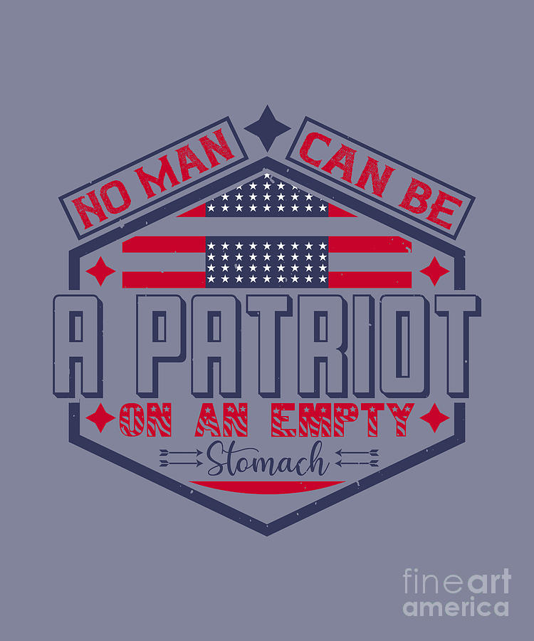 Can Digital Art - Patriot USA Gift No Man Can Be A Patriot On An Empty Stomach America Pride by Jeff Creation
