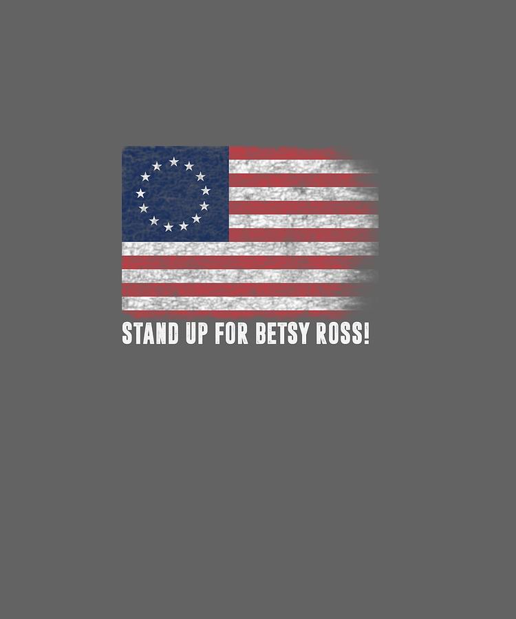 Patriotic Digital Art - Patriotic 1776 Tee Respect The Flag Stand Up For Betsy Ross Pullover Hoodie by Unique Tees Patriotic Digital Art - Patriotic 1776 Tee Respect The Flag Stand Up For Betsy Ross Pullover Hoodie by Unique Tees