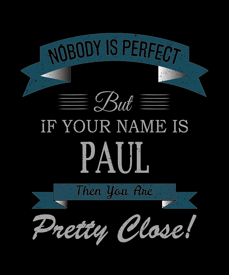 Paul Name, If Your Name is Paul Then You Are Digital Art by Pop Artist