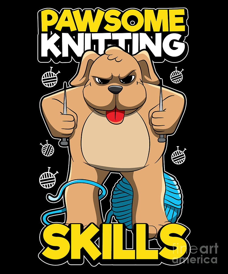 Pawsome Knitting Skills Dog Knitting Digital Art by Mister Tee - Fine Art America