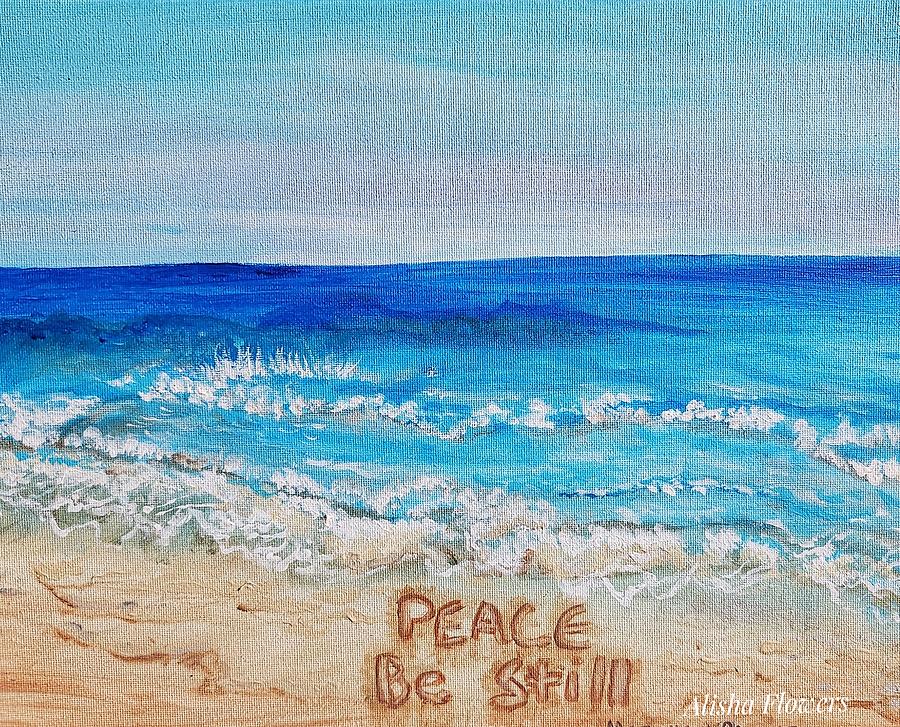 Peace Be Still Painting by Alisha Flowers - Fine Art America