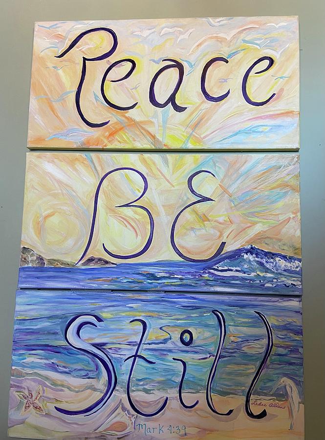 PEACE Be still Painting by Leslee Allen