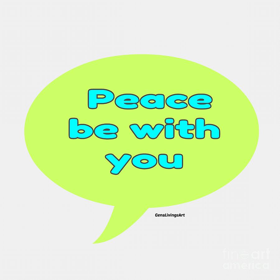 Peace be with you Digital Art by Gena Livings