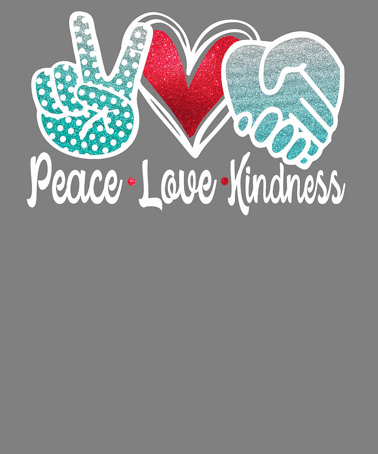 Peace Love Kindness Digital Art By Stacy Mccafferty