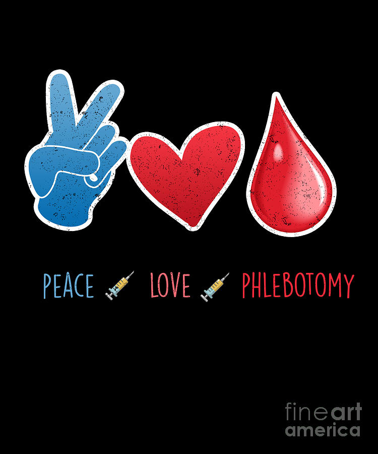 Peace Love Phlebotomy Blood Phlebotomist Gift Digital Art by Thomas ...