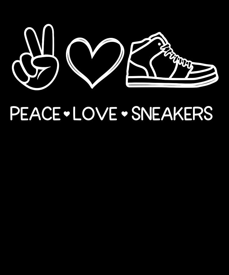 Kicks Digital Art - Peace Love Sneakers Funny Sneaker Lover by Me