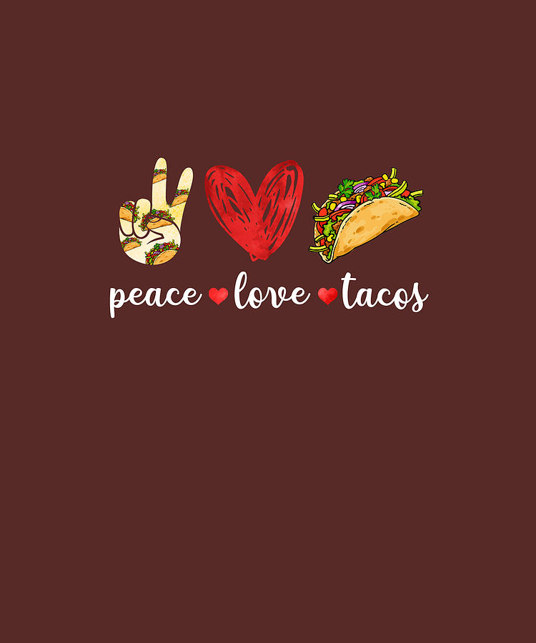 peace love and tacos shirt