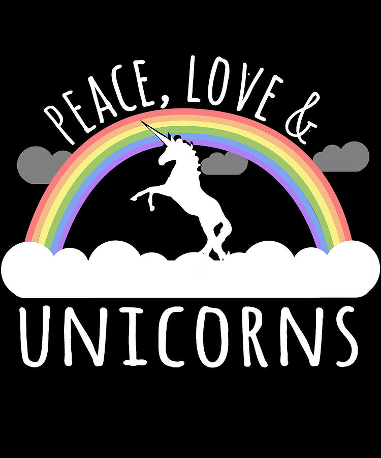 Peace Love Unicorns Digital Art by Flippin Sweet Gear
