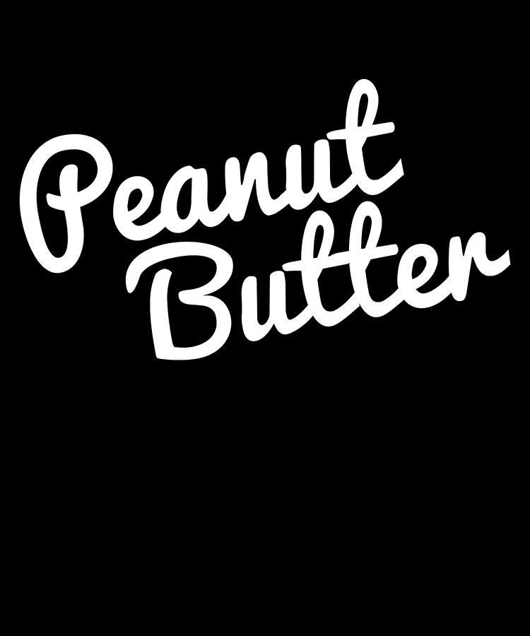 Peanut Butter Digital Art by Flippin Sweet Gear