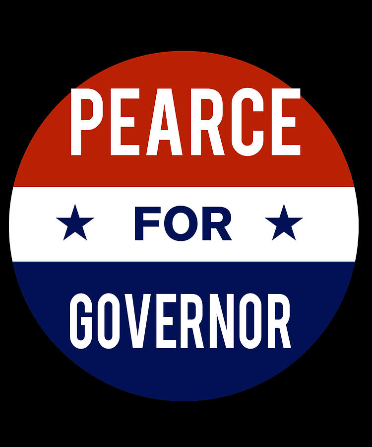 Pearce For Governor Digital Art by Flippin Sweet Gear