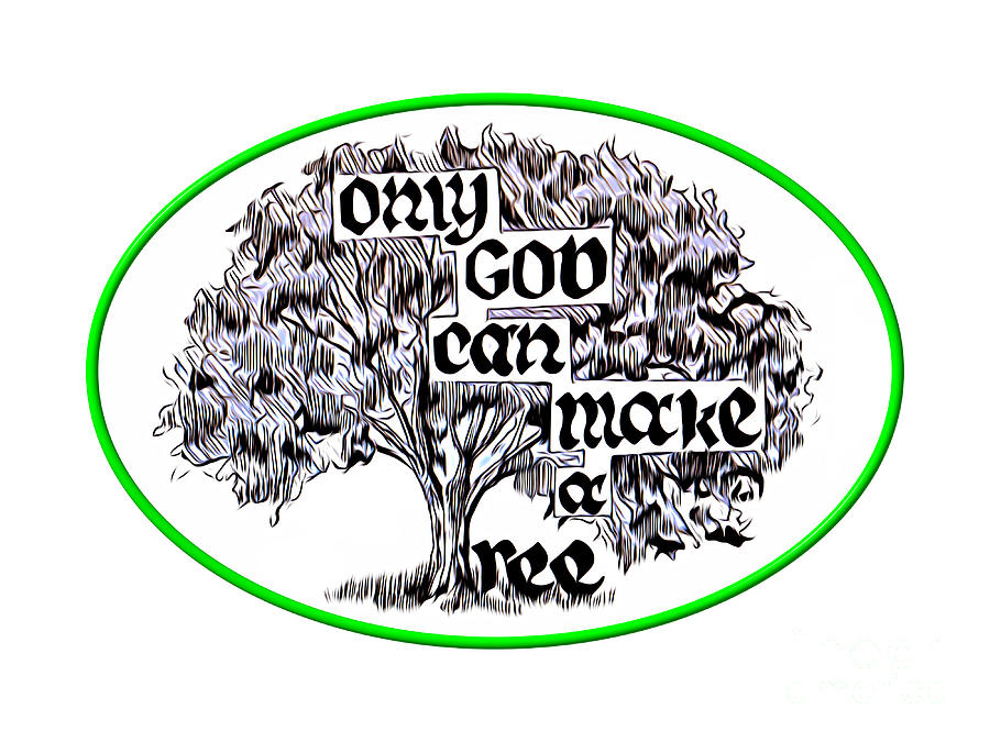 Pen And Ink Calligraphy Only God Can Make A Tree Abstract Expressionist Mixed Media