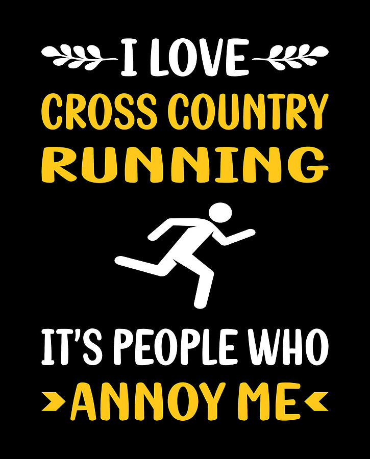 Humor Digital Art - People Annoy Me Cross Country Running XC by Petrona Romero