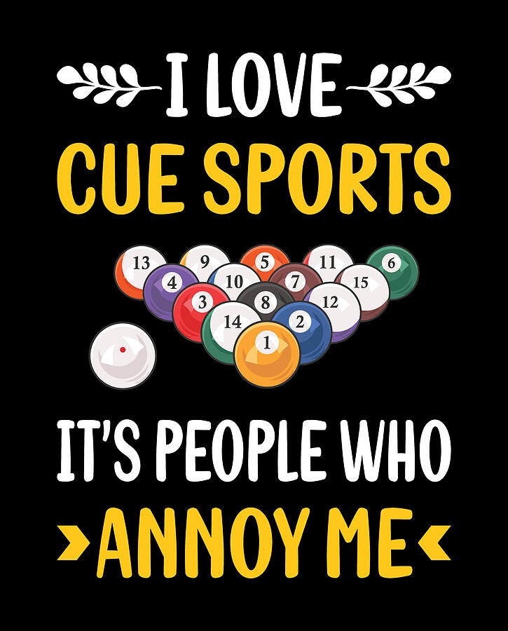 Humor Digital Art - People Annoy Me Cue Sports by Petrona Romero