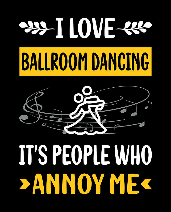 Humor Digital Art - People Annoy Me Dancing Dance Dancer by Petrona Romero