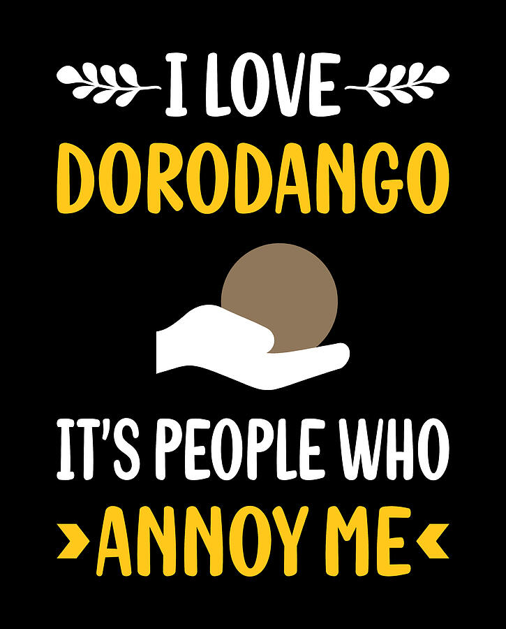 Humorous Digital Art - People Annoy Me Dorodango Mud Ball Dango by Petrona Romero