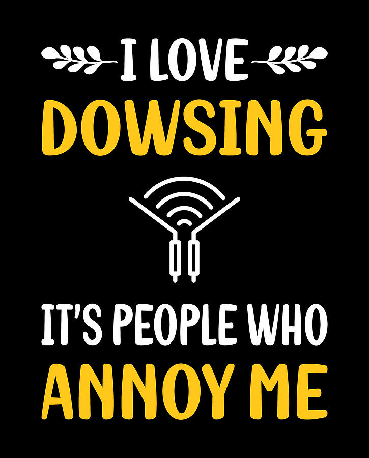 Humor Digital Art - People Annoy Me Dowsing by Petrona Romero