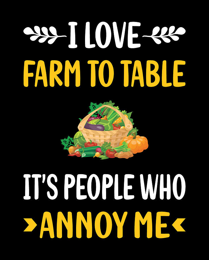Vegetable Digital Art - People Annoy Me Farm To Table by Petrona Romero
