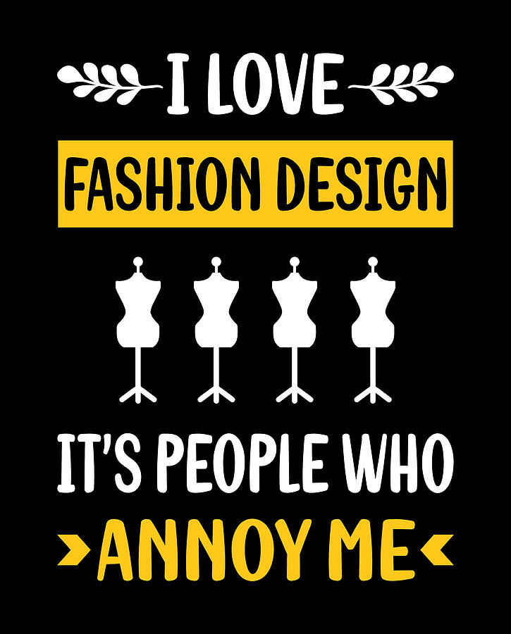 Typography Digital Art - People Annoy Me Fashion Design Designer Designing by Petrona Romero