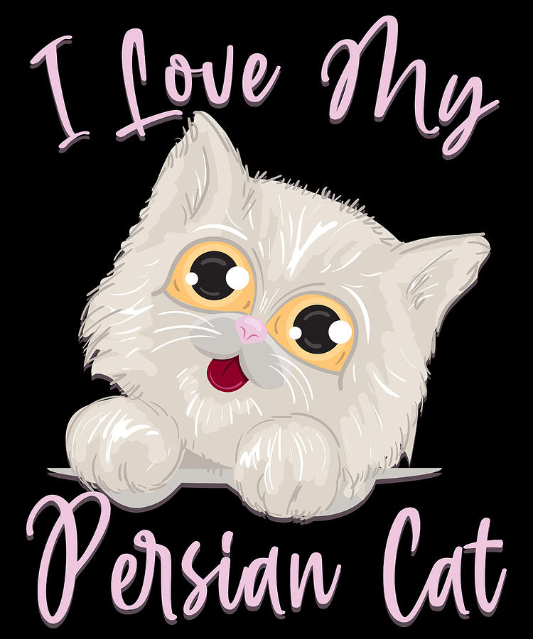 Persian Cat I Love My Persian Cat Mixed Media by Roland Andres - Fine ...