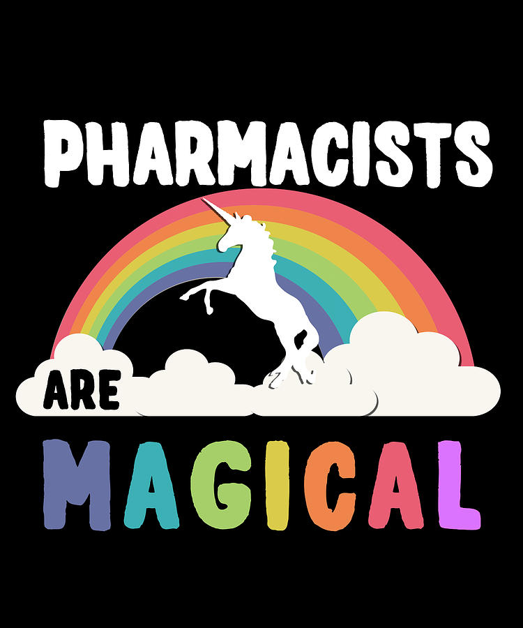 Pharmacists Are Magical Digital Art by Flippin Sweet Gear