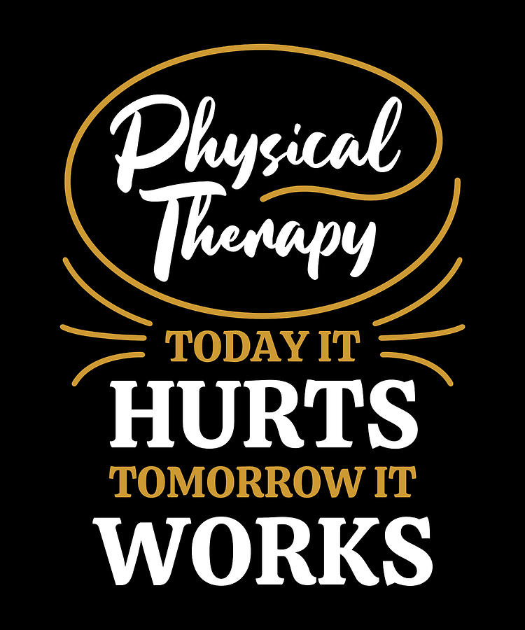 Physical Therapist Gift Today It Hurts Tomorrow It Works Physical ...