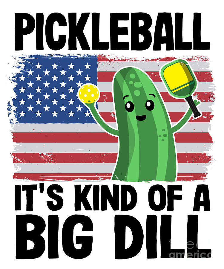 Pickleball Its Kind Of A Big Dill Funny Pickleball by Lisa Stronzi
