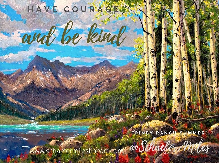 Piney Ranch Summer Have Courage Painting by Kevin Wendy Schaefer Miles