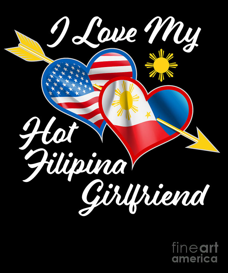 Pinoy Pride I Just Love My Hot Filipina Girlfriend Design Graphic Digital Art By Deluxe Chimp