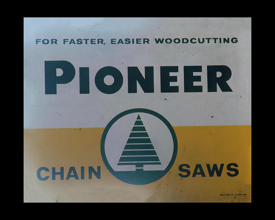 Man Cave Sign Photograph - Pioneer Chain Saw Sign by Flees Photos