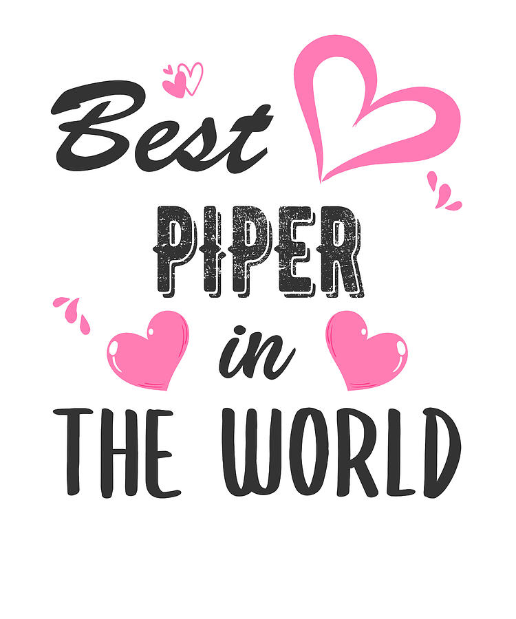 Piper Name Best Piper In The World Digital Art By Elsayed Atta Fine