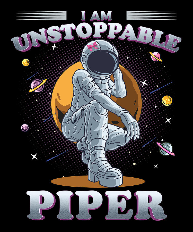 Piper Name, I Am Unstoppable Astronaut Girl in Space, Astronomy Lover ...