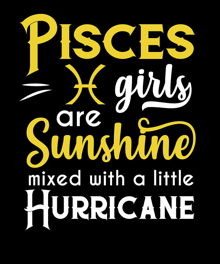 Pisces Girls Are Sunshine Mixed With A Little Hurricane Zodiac Star Sign Birthday Horoscope Gift Ide by Orange Pieces